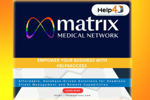 Help4Access Delivers Client Management Solution for Matrix Medical Network