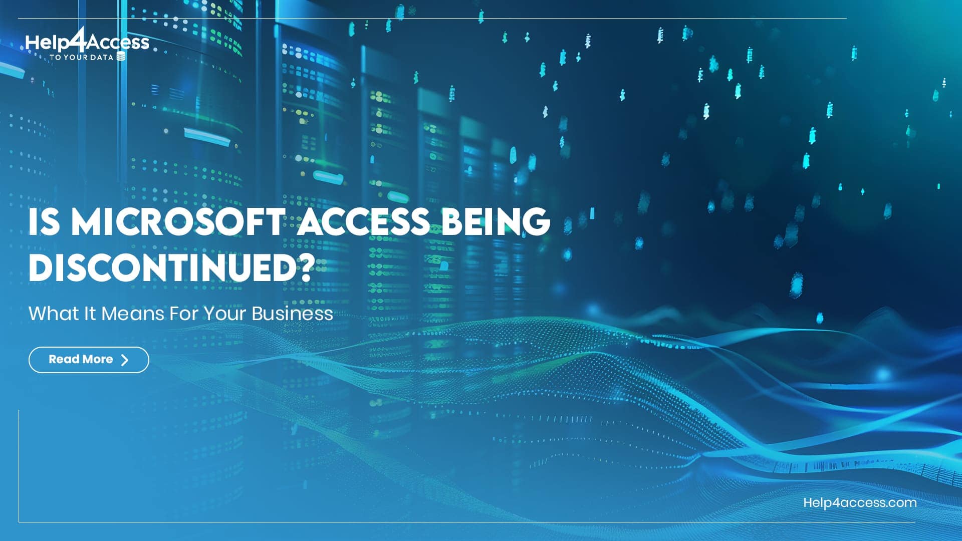 Is Microsoft Access Being Discontinued? What It Means for Your Business 1 Is Microsoft Access Being Discontinued? What It Means For Your Business — Help4Access